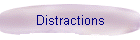 Distractions